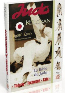 Judo Kodokan. La Bible du Judo - Kano Jigoro ; Plée Thierry ; Melin Valérie ; Kano