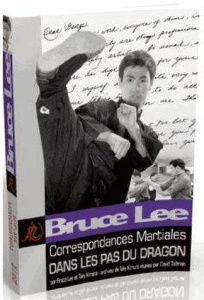 Correspondances martiales. Dans les pas du Dragon - Lee Bruce ; Kimura Taky ; Tadman David ; Plée Thie