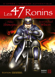Les 47 Ronins - Wilson Sean Michael ; Shimojima Akiko ; Nickels-Gr