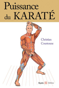 Puissance du karaté - Courtonne Christian