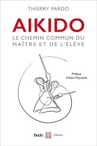 Aïkido. Le chemin commun du maître et de l'élève - Pardo Thierry ; Peyrache Alain