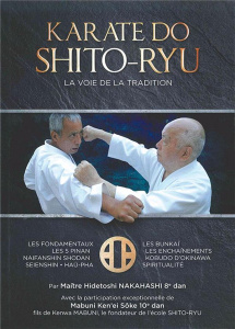 Karate-do Shito-ryu. La voie de la tradition - Nakahashi Hidetoshi ; Mabuni Kenei ; Ceron Daniel