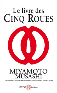 Le livre des Cinq Roues - Musashi Miyamoto ; Nickels-Grolier Josette