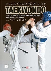 L'encyclopédie du Taekwondo. Volume 2, Tous les poom-sè et toutes les formes de combat de l'art mart - Mollet Rémi ; Morlon Michel