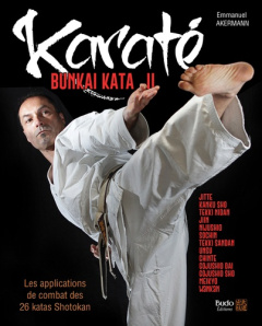 Karaté Bunkai kata II. Les applications de combat des katas Shotokan - Akermann Emmanuel