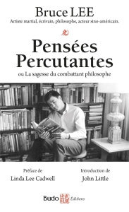 Pensées percutantes . Ou la sagesse du combattant philosophe - Lee Bruce ; Mairet Serge ; Plée Thierry