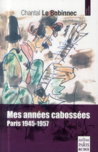 Mes années cabossées (1945-1957) - Le Bobinnec Chantal