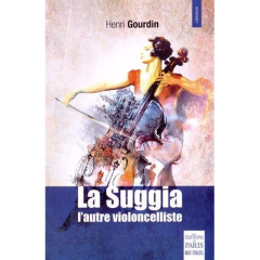 La Suggia. L'autre violoncelliste - Gourdin Henri