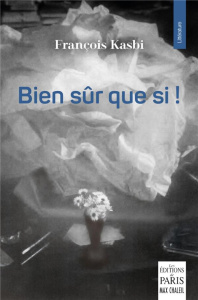 Bien sûr que si ! - Kasbi François