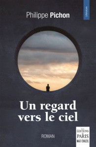Un regard vers le ciel - Pichon Philippe