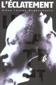L'éclatement - Lacheb-Boukachache Aïssa
