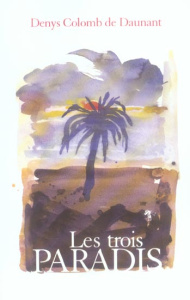 Les Trois Paradis - Colomb de Daunant Denys