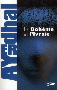 La Bohême et l'Ivraie - AYERDHAL