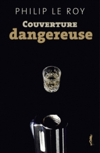 Couverture dangereuse - Le Roy Philip