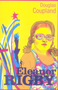 Eleanor Rigby - Coupland Douglas ; Grosdider Christophe