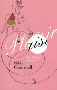 Plaisir. Un florilège du coeur - Gemmell Nikki ; Rey Gaëlle