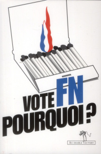 Vote FN : pourquoi ? - Bernié-Boissard Catherine ; Cellier Elian ; Corbiè