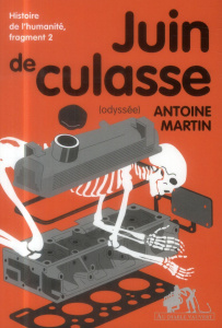 Juin de culasse (odyssée). Histoire de l'humanité, fragment 2 - Martin Antoine