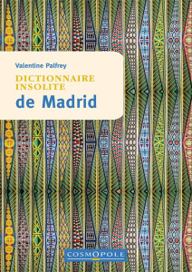 Dictionnaire insolite de Madrid - Palfrey Valentine