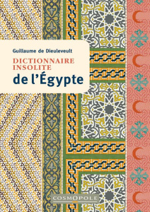 Dictionnaire insolite de l'Egypte - Dieuleveult Guillaume de