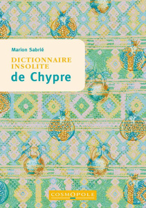 Dictionnaire insolite de Chypre - Sabrié Marion