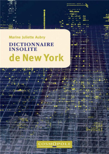 Dictionnaire insolite de New York - Aubry Marine Juliette