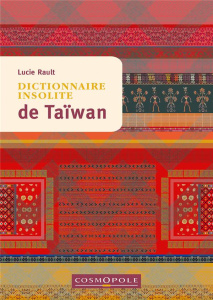 Dictionnaire insolite de Taïwan - Rault Lucie