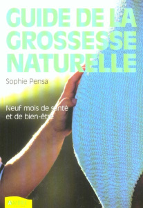 Guide de la grossesse naturelle - Pensa Sophie