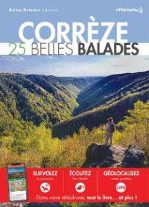 Corrèze. 25 belles balades, 2e édition - Albinet Alain ; Teulière Jean-Michel ; Laborde Cyr
