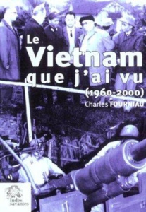 Le Vietnam que j'ai vu (1960-2000) - Fourniau Charles
