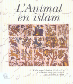 L'animal en islam - Benkheira Mohammed Hocine ; Mayeur-Jaouen Catherin