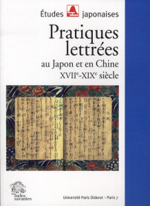Pratiques lettrées au Japon et en Chine. XVIIe-XIXe siècle - Horiuchi Annick ; Struve Daniel