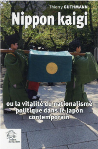 Nippon kaigi ou la vitalité du nationalisme politique dans le Japon contemporain - Guthmann Thierry