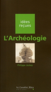L'Archéologie - Jockey Philippe