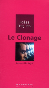 Le Clonage - Montagut Jacques