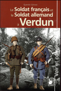 Le soldat français et le soldat allemand à Verdun - Gérard Quentin