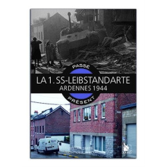 La Leibstandarte. Ardennes 1944-1945 - Smith Stephen ; McKay Alan