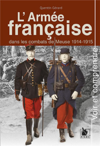 L'armée française dans les combats de Meuse 1914-1915 - Gérard Quentin