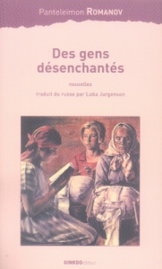 Les gens désenchantés - Romanov Panteleïmon ; Jurgenson Luba