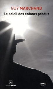 Le soleil des enfants perdus - Marchand Guy ; Khamaganova Adelina