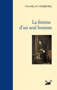 La femme d'un seul homme - Moberg Vilhelm ; Gay Marguerite