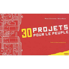 30 projets pour le peuple - Zochtchenko Mikhaïl ; Radlov Nikolaï ; Puyou Anne