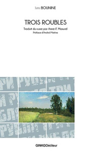 Trois roubles - Bounine Ivan ; Masurel Anne F. ; Makine Andreï