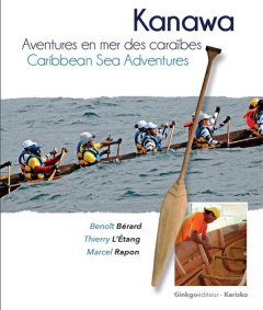 Kanawa. Aventures en mer des caraïbes - Rapon Marcel ; Bérard Benoît ; L'Etang Thierry