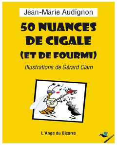 50 nuances de cigale (et de fourmi) - Audignon Jean-Marie