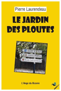 Le jardin des ploutes - Laurendeau Pierre