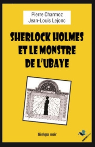 Sherlock Holmes et le monstre de l'abbaye - Charmoz Pierre ; Lejonc Jean-Louis