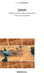 Djann. Suivi de La réparation du monde ou le peuple Djann - Platonov Andreï ; Nivat Georges ; Nivat Lucile