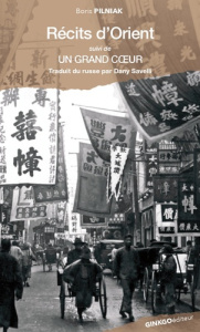 Récits d'orient suivi de Un grand coeur - Pilniak Boris ; Savelli Dany
