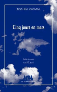 Cinq jours en mars - Okada Toshiki ; Atlan Corinne